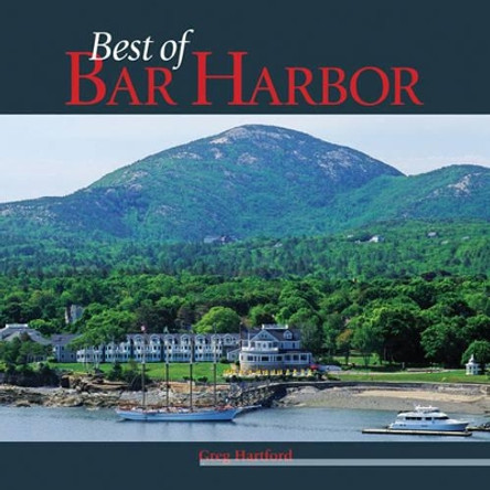 The Best of Bar Harbor by Greg Hartford 9780892727940