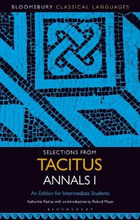 Selections from Tacitus Annals I: An Edition for Intermediate Students by Katharine Radice 9781501350023