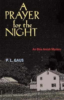 A Prayer for the Night: An Ohio Amish Mystery by P. L. Gaus 9780821416723
