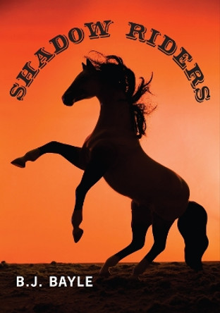 Shadow Riders by B.J. Bayle 9781554887248