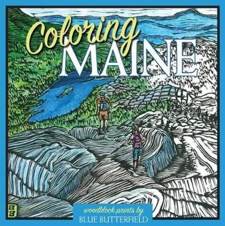 Coloring Maine by Blue Butterfield 9781944762063