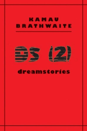 DS (2): Dreamstories by Kamau Brathwaite 9780811216937