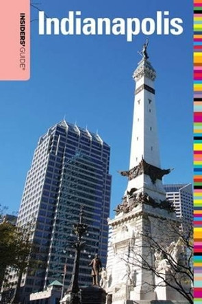 Insiders' Guide® to Indianapolis by Jackie Sheckler Finch 9780762756735