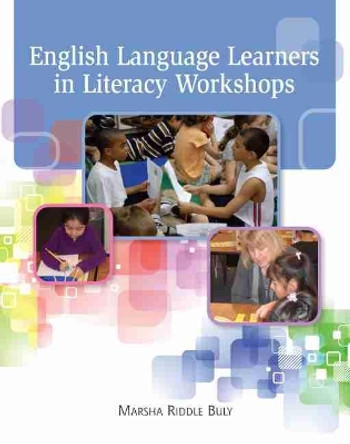 English Language Learners in Literacy Workshops by Marsha Riddle Buly 9780814122884