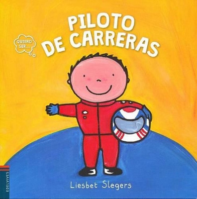 Quiero Ser Piloto de Carreras by Liesbet Slegers 9788414001967