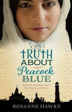 The Truth About Peacock Blue by Rosanne Hawke 9781743319949