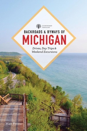 Backroads & Byways of Michigan by Matt Forster 9781682687079