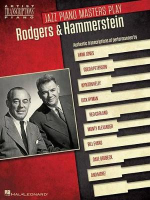 Jazz Piano Masters Play Rodgers & Hammerstein: Artist Transcriptions for Piano by Richard Rodgers 9781480368538