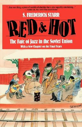 Red and Hot: The Fate of Jazz in the Soviet Union by S. Frederick Starr 9780879101800