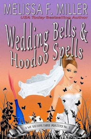 Wedding Bells and Hoodoo Spells: Sage's Wedding by Melissa F Miller 9781940759463