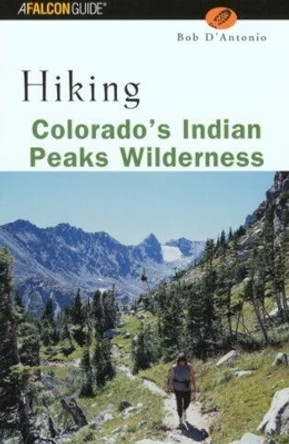 Hiking Colorado's Indian Peaks Wilderness by Lyons Press 9780762711079