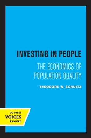 Investing in People: The Economics of Population Quality by Theodore W. Schultz 9780520362918