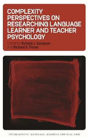 Complexity Perspectives on Researching Language Learner and Teacher Psychology by Richard J. Sampson 9781788923552