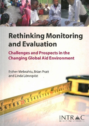 Rethinking Monitoring and Evaluation: Challenges and Prospects in the Changing Global Aid Environment by Esther Mebrahtu 9781905240104