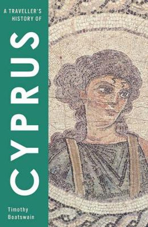 A Traveller's History of Cyprus by Timothy Boatswain 9781907973086
