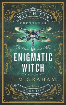 An Enigmatic Witch by E M Graham 9781990667060