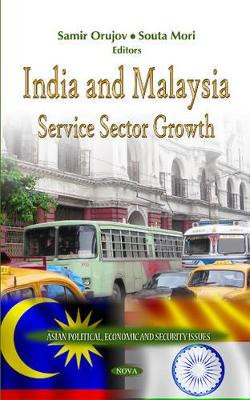 India & Malaysia: Service Sector Growth by Samir Orujov 9781614705086