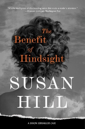 The Benefit of Hindsight: A Simon Serrailler Case by Susan Hill 9781419751646