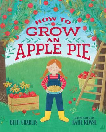 How to Grow an Apple Pie by Beth Charles 9780807504017