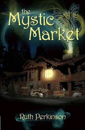 The Mystic Market by Ruth Perkinson 9781594932564