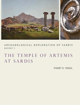 The Temple of Artemis at Sardis by Fikret K. Yegül 9780674248564