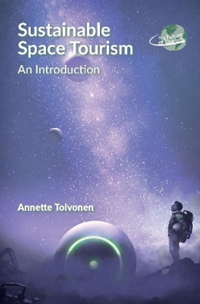 Sustainable Space Tourism: An Introduction by Annette Toivonen 9781845418021