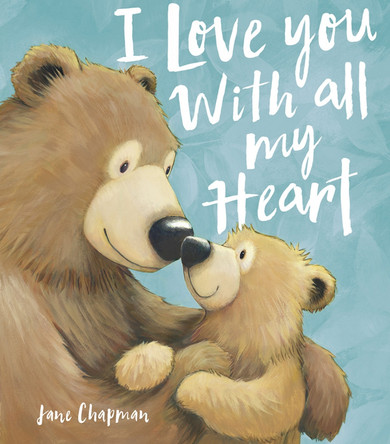 I Love You With all my Heart by Jane Chapman 9781788815833