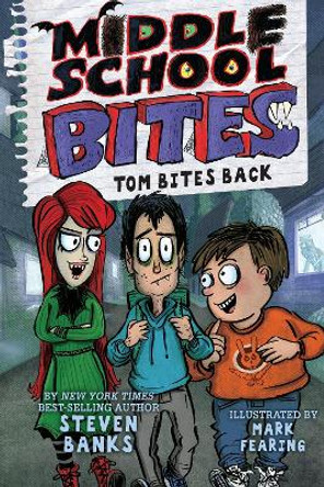 Middle School Bites 2: Tom Bites Back by Steven Banks 9780823446155