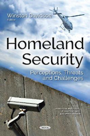 Homeland Security: Perceptions, Threats & Challenges by Winston Davidson 9781536122725