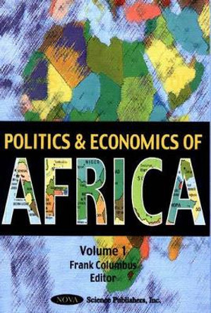 Politics & Economics of Africa, Volume 1 by Frank H. Columbus 9781560728832