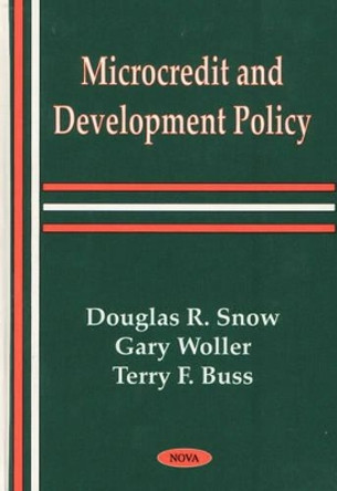 Microcredit & Development Policy by Douglas R. Snow 9781590330012