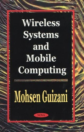 Wireless Systems & Mobile Computing by Mohsen Guizani 9781590331217