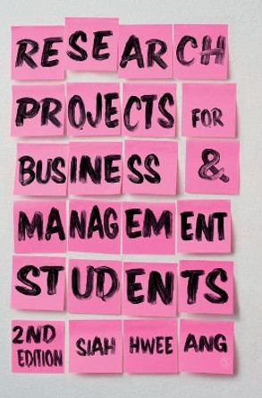 Research Projects for Business & Management Students by Siah Hwee Ang 9781529709476