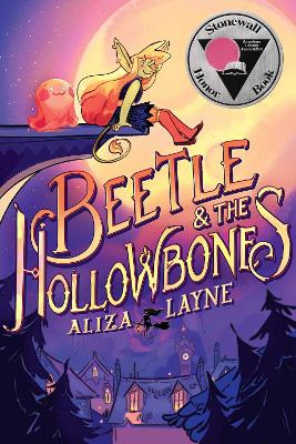 Beetle & the Hollowbones by Aliza Layne 9781534441538
