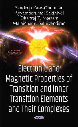 Electronic & Magnetic Properties of Transition & Inner Transition Elements & Their Complexes by Sandeep Kaur-Ghumaan 9781536109146