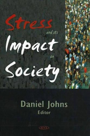 Stress & its Impact on Society by Daniel Johns 9781594549649