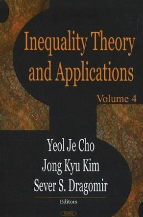 Inequality Theory & Applications: Volume 4 by Yeol Je Cho 9781594548741