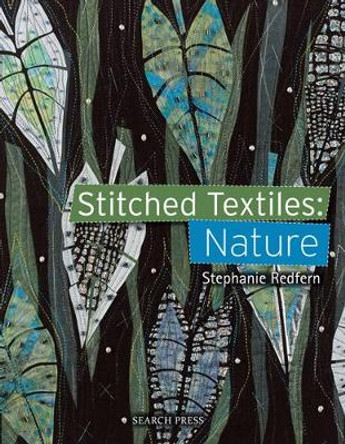 Stitched Textiles: Nature by S. Redfern