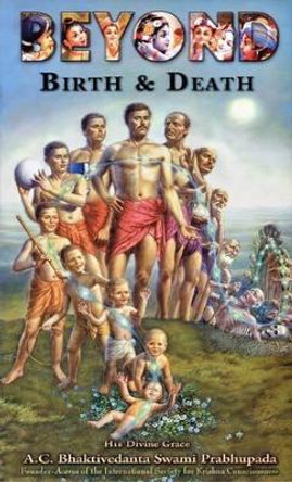 Beyond Birth & Death by S. Prabhupada Bhaktivedanta 9781602930049