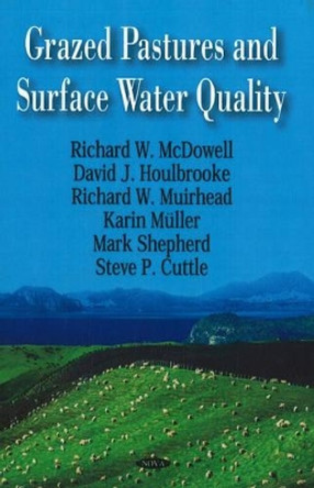 Grazed Pastures & Surface Water Quality by Richard W. McDowell 9781604560251