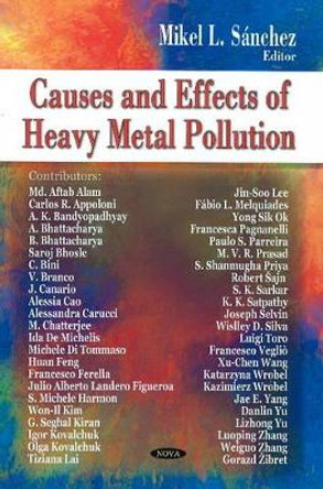 Causes & Effects of Heavy Metal Pollution by Mikel L. Sanchez 9781604569001