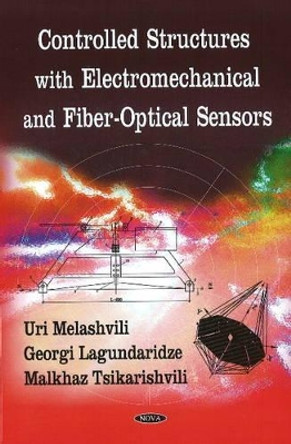 Controlled Structures with Electromechanical & Fiber-Optical Sensors by Yuri Melashvili 9781606924860