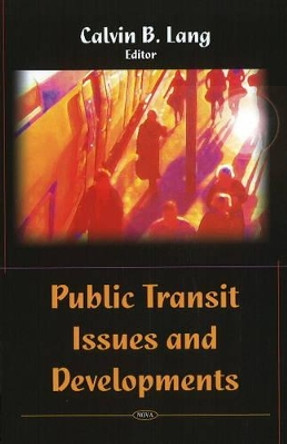 Public Transit Issues & Developments by Calvin B. Lang 9781606926895