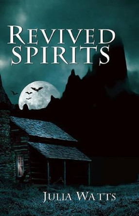 Revived Spirits by Julia Watts 9780983103226