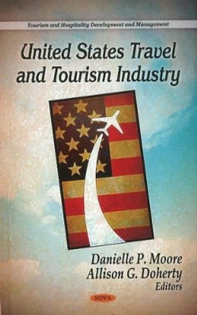 United States Travel & Tourism Industry by Danielle P. Moore 9781612091112