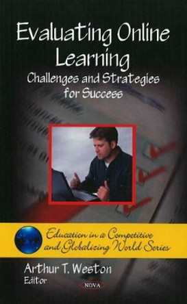 Evaluating Online Learning: Challenges & Strategies for Success by Arthur T. Weston 9781607411079