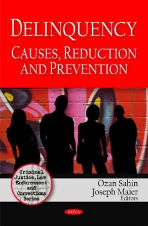 Deliquency: Causes, Reduction & Prevention by Ozan Sahin 9781607415589