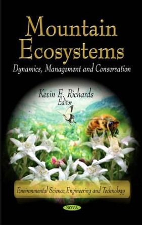 Mountain Ecosystems: Dynamics, Management & Conservation by Kevin E. Richards 9781612093062