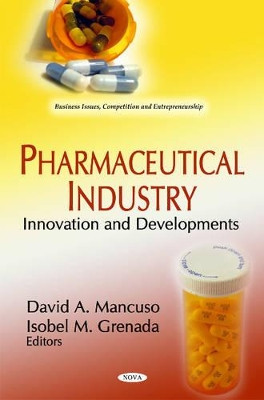 Pharmaceutical Industry: Innovation & Developments by David A. Mancuso 9781612093949