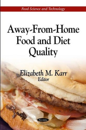 Away-From-Home Food & Diet Quality by Elizabeth M. Karr 9781612099699